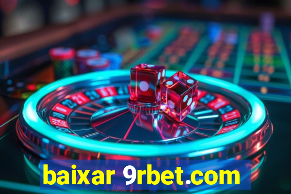 baixar 9rbet.com